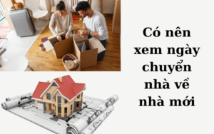 chuyển nhà có cần xem ngày không